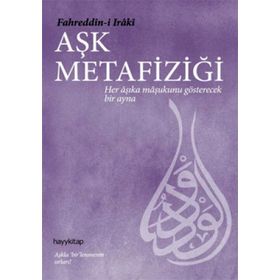AŞK METAFİZİĞİ - FAHRÜDDİN-I IRAKI