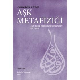 AŞK METAFİZİĞİ - FAHRÜDDİN-I IRAKI