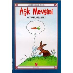 Aşk Mevsimi Hayvanlarda Seks - Michel Bridenne