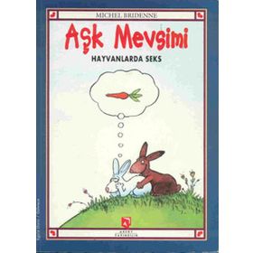 Aşk Mevsimi Hayvanlarda Seks - Michel Bridenne