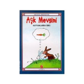 Aşk Mevsimi Hayvanlarda Seks - Michel Bridenne