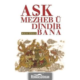 Aşk Mezheb-ü Dindir Bana - Akın Zakir