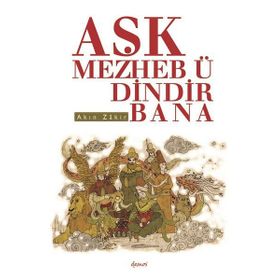 Aşk Mezheb-ü Dindir Bana - Akın Zakir