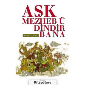 Aşk Mezheb-ü Dindir Bana - Akın Zakir