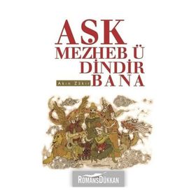 Aşk Mezheb-ü Dindir Bana - Akın Zakir
