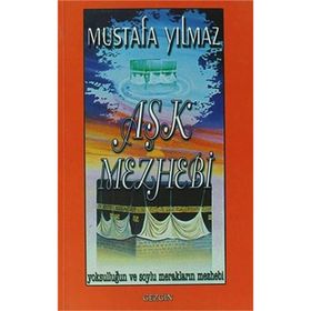 Aşk Mezhebi - Mustafa Yılmaz