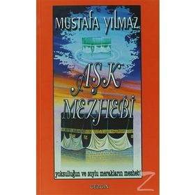 Aşk Mezhebi - Mustafa Yılmaz