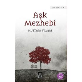 Aşk Mezhebi - Mustafa Yılmaz