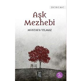 Aşk Mezhebi - Mustafa Yılmaz