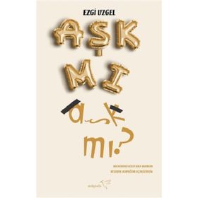 Aşk Mı Aşk Mı?-Ezgi Uzgel