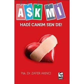 Aşk mı Hadi Canım Sende! - uyg psk uzmani zafer akinci
