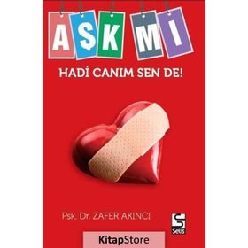 Aşk mı Hadi Canım Sende! - uyg psk uzmani zafer akinci
