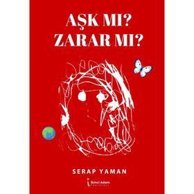 Aşk Mı? Zarar Mı? - Serap Yaman