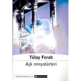 AŞK MİNYATÜRLERİ - TÜLAY FERAH