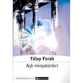 AŞK MİNYATÜRLERİ - TÜLAY FERAH