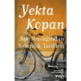 Aşk Mutfağından Yalnızlık Tarifleri - Yekta Kopan