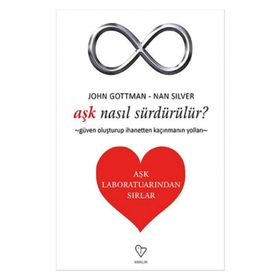Aşk Nasıl Sürdürülür? - John Gottman, Nan Silver