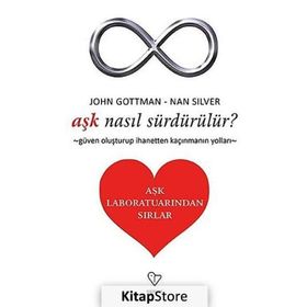 Aşk Nasıl Sürdürülür? - John Gottman, Nan Silver