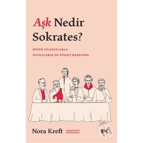 Aşk Nedir Sokrates? - Nora Kreft