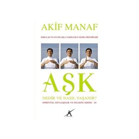 Aşk Nedir ve Nasıl Yaşanır? - Akif Manaf