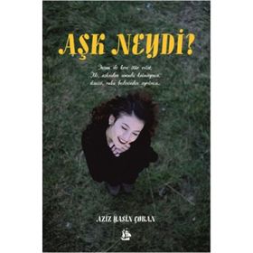 Aşk Neydi? - Aziz Yasin Çoban