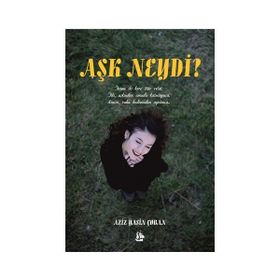 Aşk Neydi? - Aziz Yasin Çoban