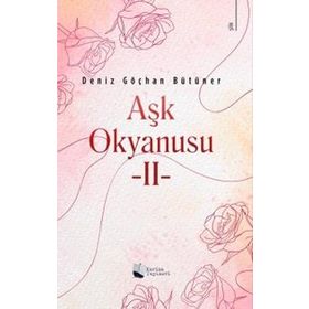 Aşk Okyanusu - II - Deniz Göçhan Bütüner - Karina Yayınevi