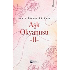 Aşk Okyanusu - II - Deniz Göçhan Bütüner - Karina Yayınevi