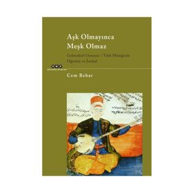 AŞK OLMAYINCA MEŞK OLMAZ GELENEKSEL OSMANLI/TÜRK MÜZİĞİNDE ÖĞRETİM VE İNTİKAL - CEM BEHAR