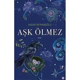 Aşk Ölmez - Hasan Reyhanoğlu