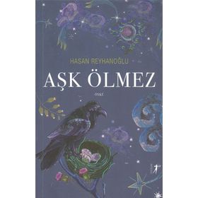 Aşk Ölmez - Hasan Reyhanoğlu