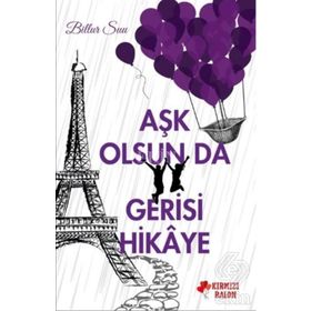Aşk Olsun da Gerisi Hikaye - Billur Suu