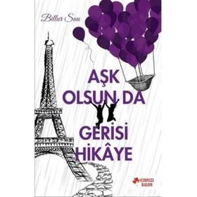 Aşk Olsun da Gerisi Hikaye - Billur Suu
