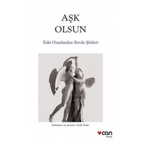 AŞK OLSUN ESKI OZANLARDAN SEVDA ŞİİRLERİ - CELAL ÜSTER