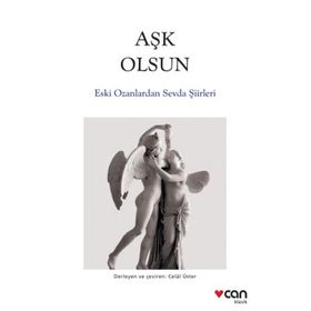 AŞK OLSUN ESKI OZANLARDAN SEVDA ŞİİRLERİ - CELAL ÜSTER