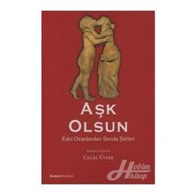 AŞK OLSUN ESKI OZANLARDAN SEVDA ŞİİRLERİ - CELAL ÜSTER