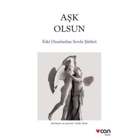 AŞK OLSUN ESKI OZANLARDAN SEVDA ŞİİRLERİ - CELAL ÜSTER