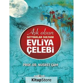 Aşk Olsun Seyyahlar Sultanı - Evliya Çelebi - Nusret Çam