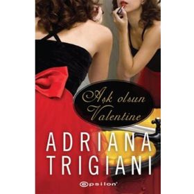 AŞK OLSUN VALENTINE - ADRIANA TRIGIANI