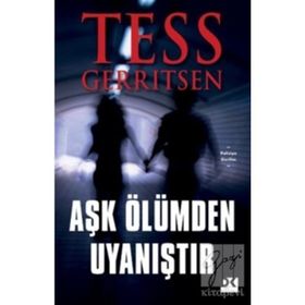 Aşk Ölümden Uyanıştır - Tess Gerritsen