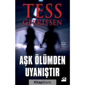 Aşk Ölümden Uyanıştır - Tess Gerritsen