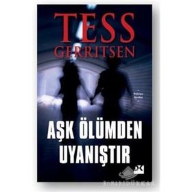 Aşk Ölümden Uyanıştır - Tess Gerritsen