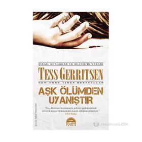 Aşk Ölümden Uyanıştır - Tess Gerritsen