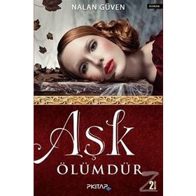 Aşk Ölümdür - Nalan Güven