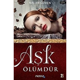 Aşk Ölümdür - Nalan Güven