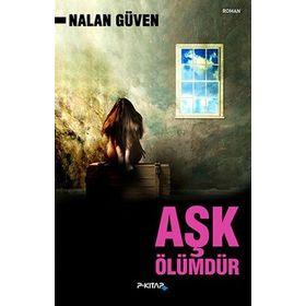 Aşk Ölümdür - Nalan Güven