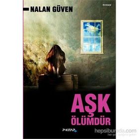 Aşk Ölümdür - Nalan Güven