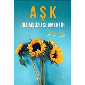 Aşk Ölümsüzü Sevmektir - Ali Gün