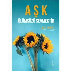 Aşk Ölümsüzü Sevmektir - Ali Gün