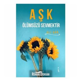 Aşk Ölümsüzü Sevmektir - Ali Gün